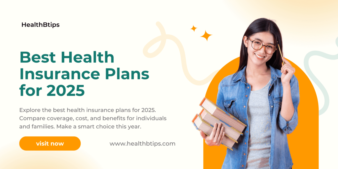 Best Health Insurance Plans for 2025