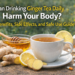 Can Drinking Ginger Tea Daily Harm Your Body? Benefits, Side Effects, and Safe Use Guide
